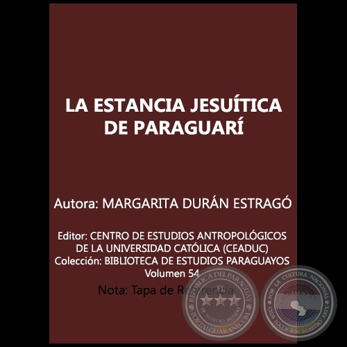 LA ESTANCIA JESUTICA DE PARAGUAR - Autora: MARGARITA DURN ESTRAG - Ao 1996